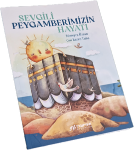 Sevgili Peygamberimizin Hayatı