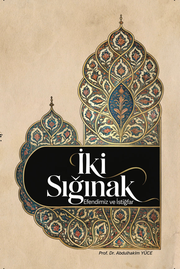 İki Sığınak: Efendimiz (S.A.S.) ve İstiğfar