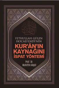 Fethullah Gülen Hocaefendi’nin Kurân’ın Kaynağını İspat Yöntemi