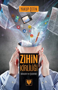 Zihin Kirliligi - Sebepleri ve Çözümleri