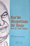 Kur'an Hizmetinde Bir ömür "Prof Suat Yıldırım"