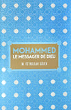 Mohammed Le Messager de Dieu