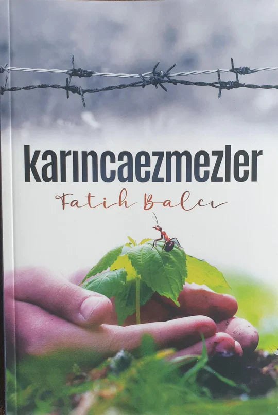 Karıncaezmezler (Gerçek mahpushane hikayeleri)