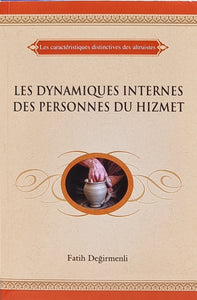 Les Dynamiques Internes Des Personnes Du Hizmet (İç Derinlikleri ile Hizmet İnsanı)